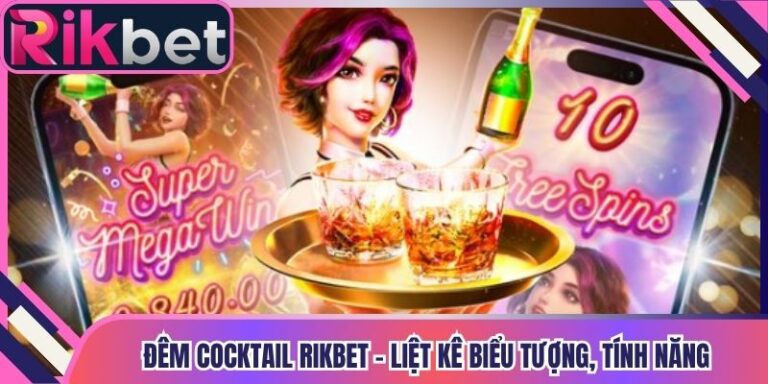 Đêm Cocktail Rikbet - Liệt Kê Biểu Tượng, Tính Năng