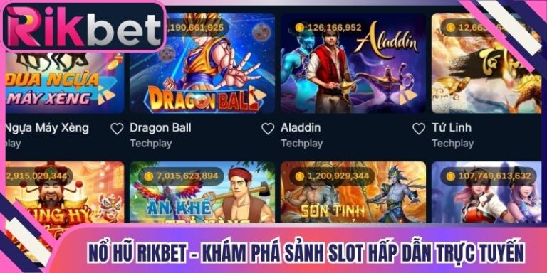 Nổ Hũ Rikbet – Khám Phá Sảnh Slot Hấp Dẫn Trực Tuyến